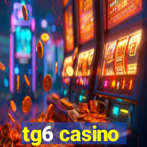 tg6 casino